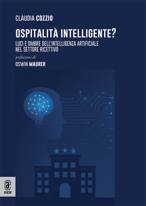 Ospitalit&agrave; Intelligente? Luci e ombre dell'intelligenza artificiale nel settore ricettivo