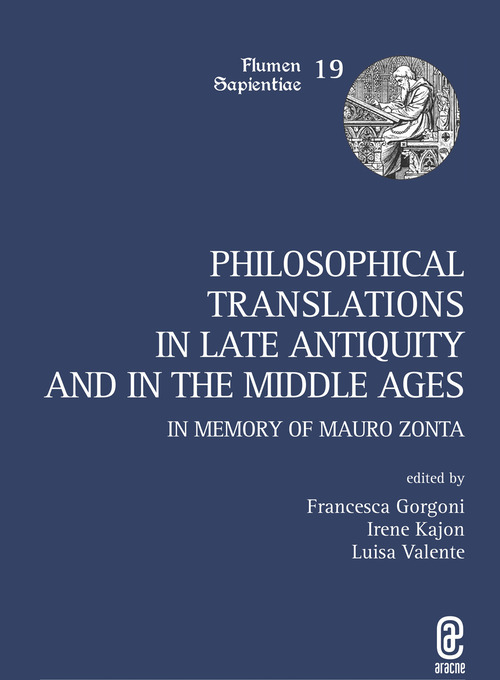 Philosophical translations in late antiquity and middle ages. In memory of Mauro Zonta