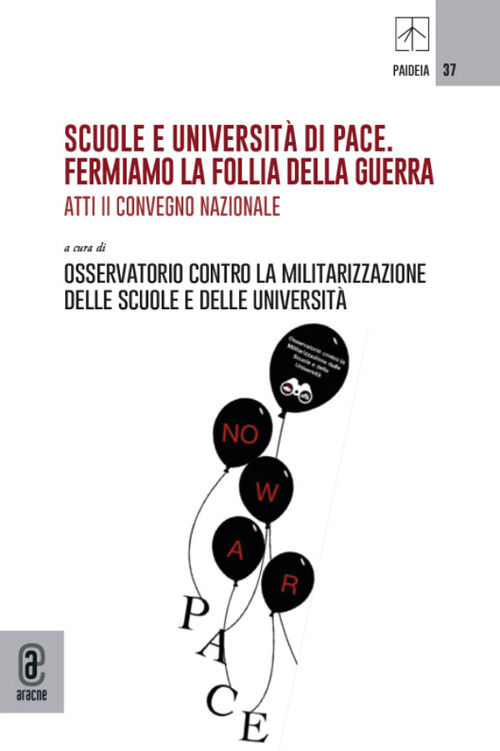 Scuole e universit&agrave; di Pace. Fermiamo la follia della guerra. Atti II Convegno Nazionale