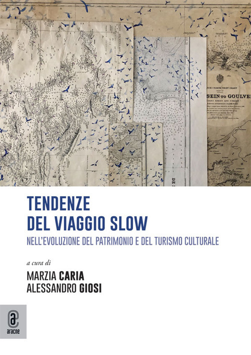 Tendenze del viaggio slow. Nell'evoluzione del patrimonio e del turismo culturale