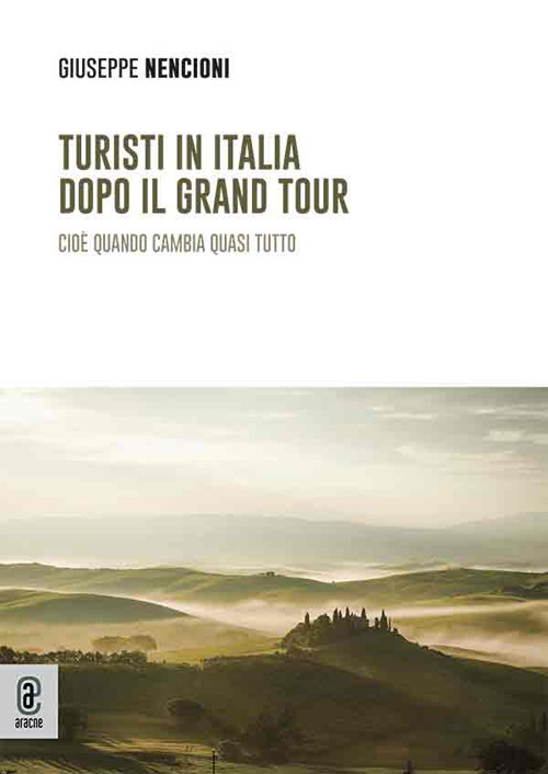 Turisti in Italia dopo il Grand Tour. Cio&egrave; quando cambia quasi tutto