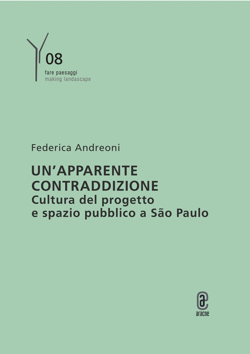Un'apparente contraddizione. Cultura del progetto e spazio pubblico a S&atilde;o Paulo