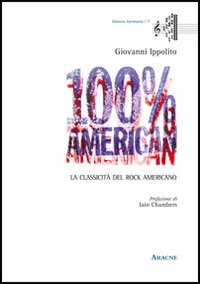 100% American. La classicit&agrave; del rock americano