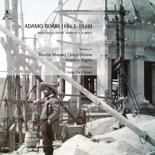 Adamo Boari (1863-1928). Arquitecto entre América y Europa