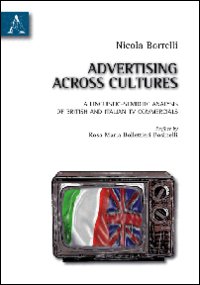 Advertising across cultures. A linguistic-semiotic analysis of British and Italian tv commercials