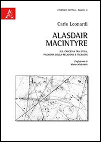 Alasdair MacIntyre. Sul crocevia tra etica, filosofia della religione e teologia