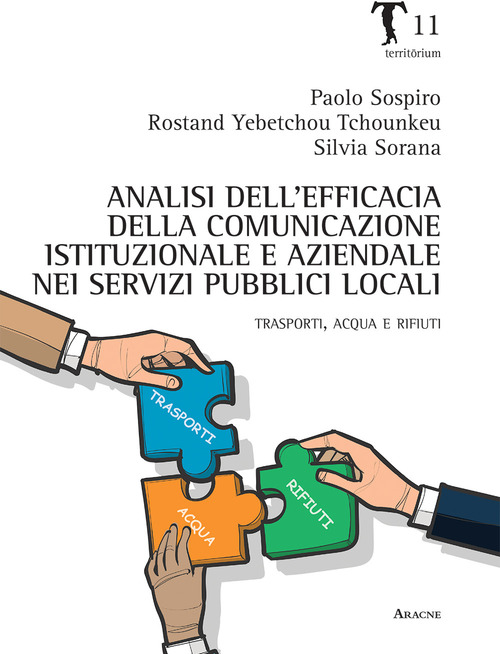 Analisi dell'efficacia della comunicazione istituzionale e aziendale nei servizi pubblici locali. Trasporti, acqua e rifiuti