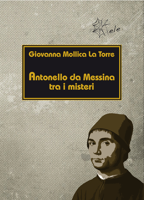 Antonello da Messina tra i misteri