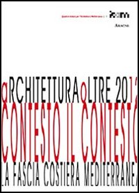 ArchitetturaOltre 2012. Contesto il contesto. La fascia costiera mediterranea