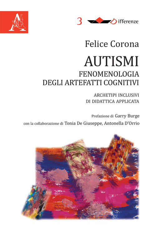 Autismi. Fenomenologia degli artefatti cognitivi. Archetipi inclusivi di didattica applicata