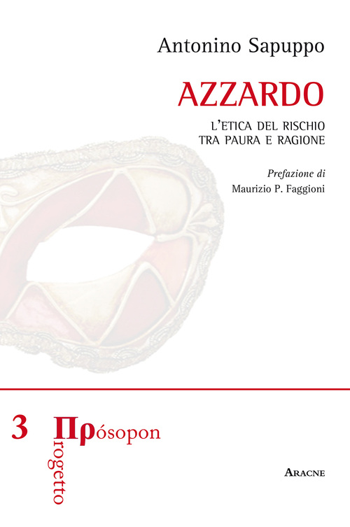 Azzardo. L'etica del rischio tra paura e ragione