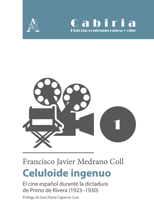 Celuloide ingenuo. El cine español durante la dictadura de Primo de Rivera (1923-1930)
