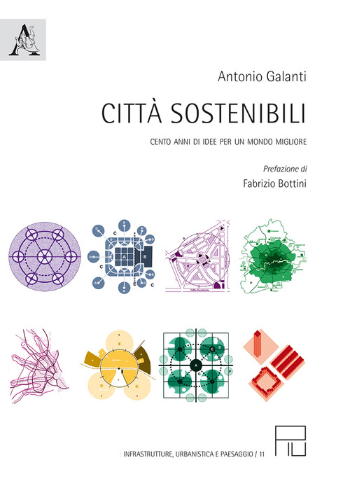 Città sostenibili. Cento anni di idee per un mondo migliore