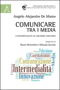 Comunicare tra i media. L'intermedialit&agrave; di Maurizio Costanzo