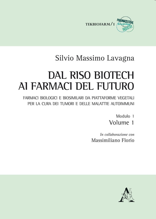 Dal riso biotech ai farmaci del futuro. Farmaci biologici e biosimilari da piattaforme vegetali per la cura dei tumori e delle malattie autoimmuni