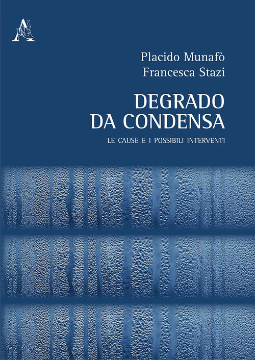 Degrado da condensa. Le cause e i possibili interventi