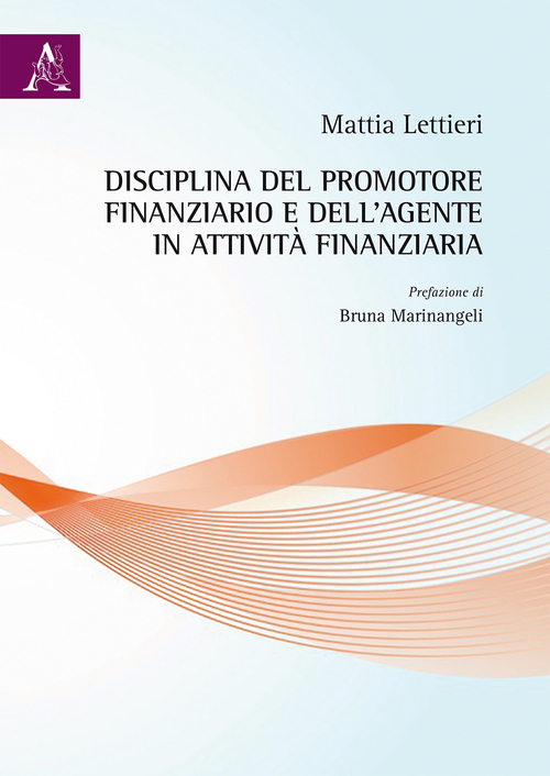 Disciplina del promotore finanziario e dell'agente in attivit&agrave; finanziaria