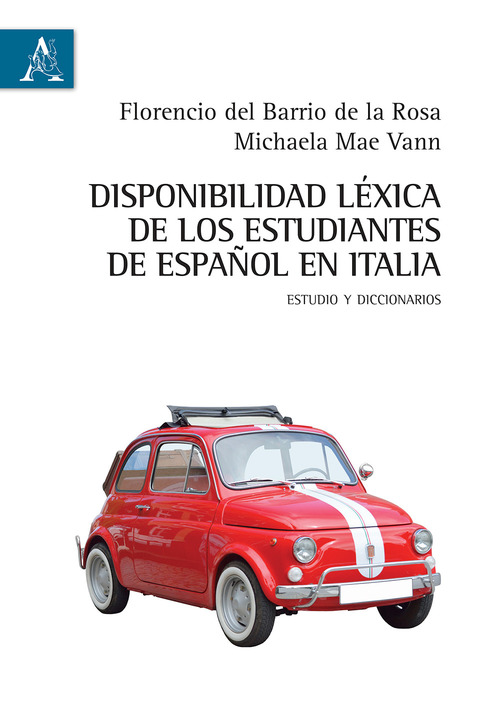 Disponibilidad l&eacute;xica de los estudiantes de espa&ntilde;ol en Italia. Estudio y diccionarios