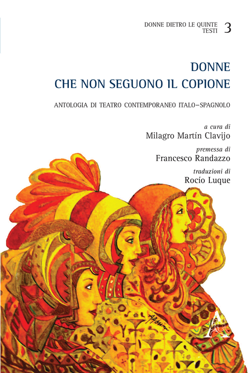 Donne che non seguono il copione. Antologia di teatro contemporaneo italo-spagnolo