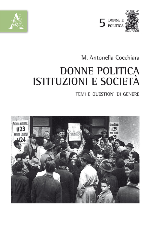 Donne, politica, istituzioni e societ&agrave;. Temi e questioni di genere