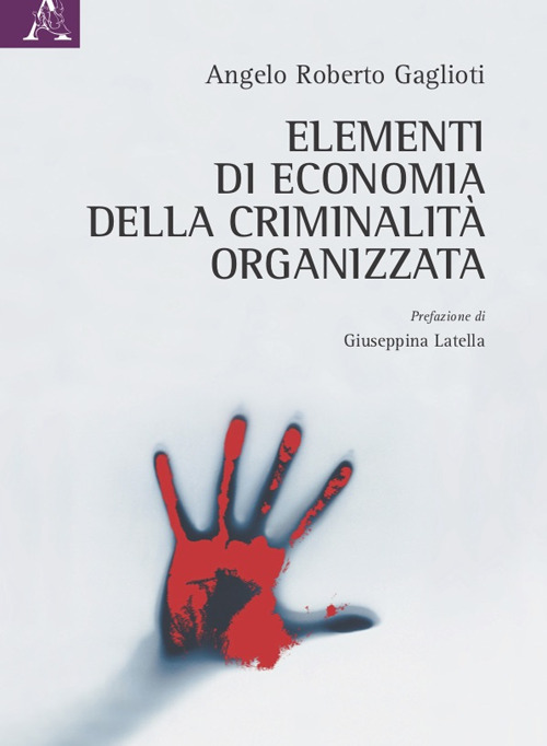 Elementi di economia della criminalit&agrave; organizzata