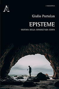 Episteme. Sistema della conoscenza certa