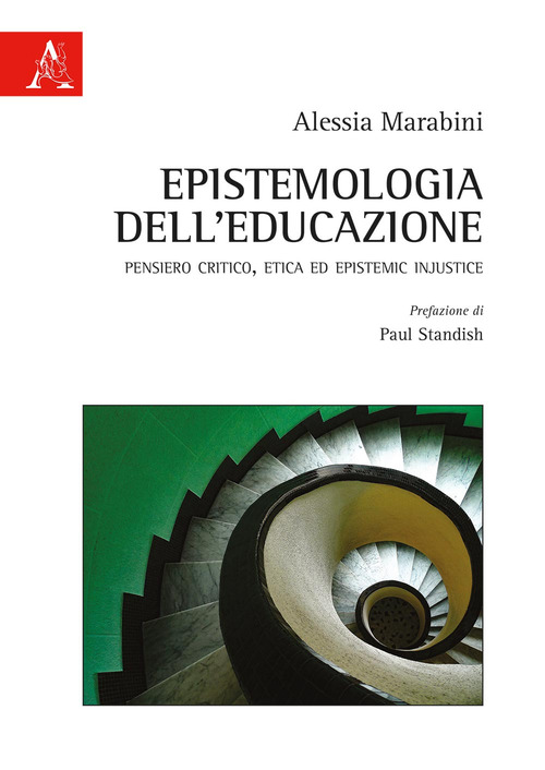 Epistemologia dell'educazione. Pensiero critico, etica ed Epistemic Injustice