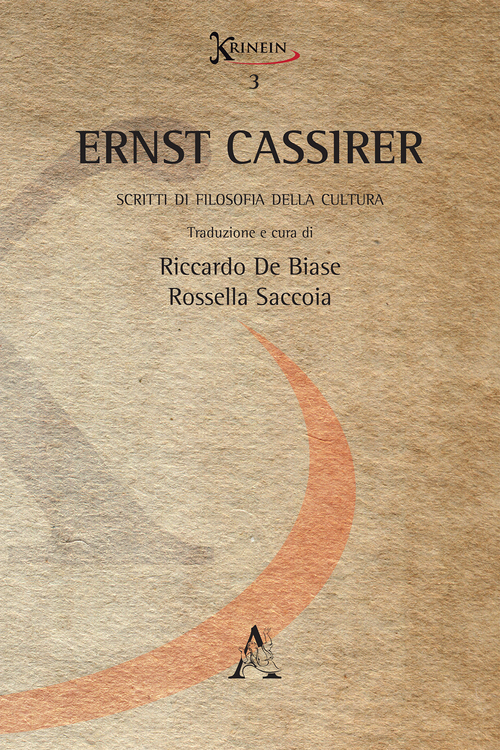 Ernst Cassirer. Scritti di filosofia della cultura