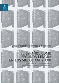 Espa&ntilde;ol como segunda lengua en los siglos XVI y XVII. Los sistemas de clases de palabras, el art&iacute;culo, el nombre y el pronombre (El). Ediz. italiana e spagnola