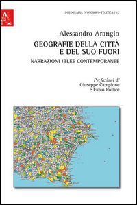 Geografie della citt&agrave; e del suo fuori. Narrazioni iblee contemporanee