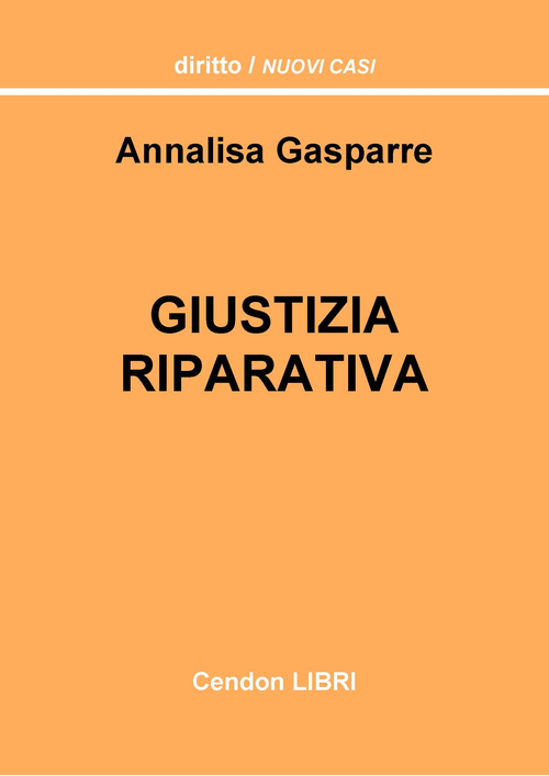 Giustizia riparativa. Un'analisi delle aperture dell'ordinamento italiano al c.d. paradigma riparativo