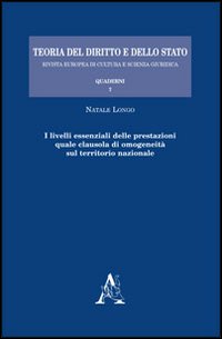 I livelli essenziali delle prestazioni quale clausola di omogeneità sul territorio nazionale
