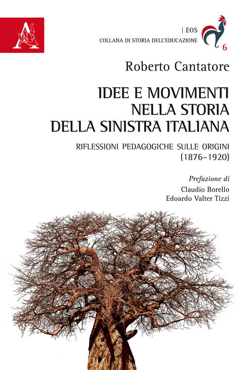 Idee e movimenti nella storia della sinistra italiana. Riflessioni pedagogiche sulle origini (1876-1920)