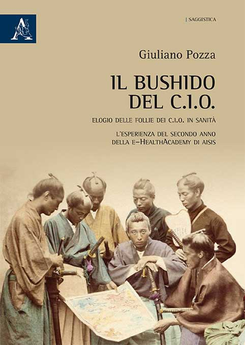 Il Bushido del C.I.O. Elogio delle follie dei C.I.O. in sanit&agrave;