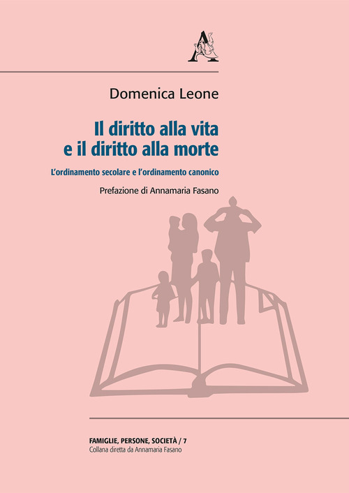 Il diritto alla vita e il diritto alla morte. L'ordinamento secolare e l'ordinamento canonico