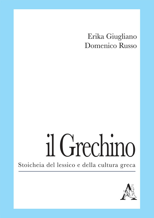Il Grechino. Stoicheia del lessico e della cultura greca