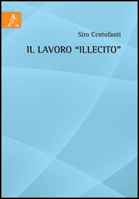 Il lavoro &laquo;illecito&raquo;