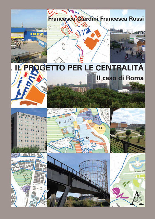 Il progetto per la centralit&agrave;. Il caso di Roma