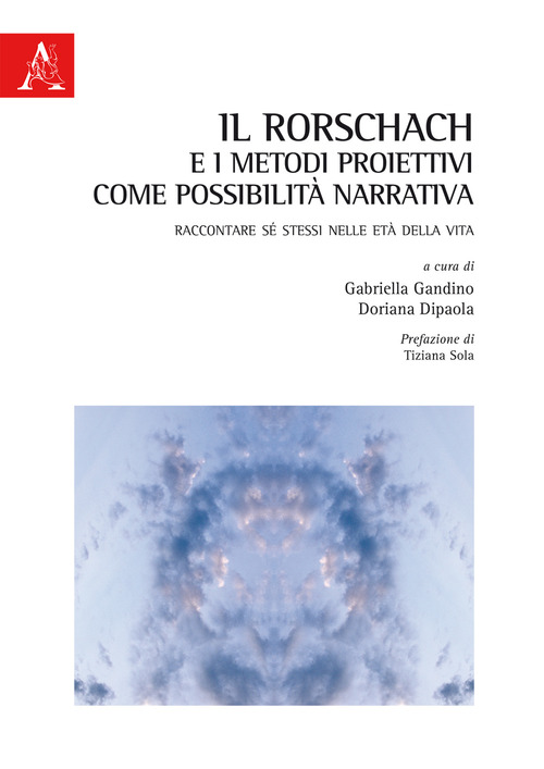 Il Rorschach e i metodi proiettivi come possibilit&agrave; narrativa. Raccontare s&eacute; stessi nelle et&agrave; della vita