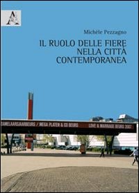 Il ruolo delle fiere nella citt&agrave; contemporanea