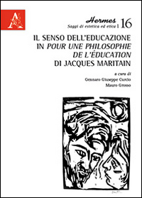 Il senso dell'educazione in &laquo;Pour una philosophie de l'&eacute;ducation&raquo; di Jacques Maritain