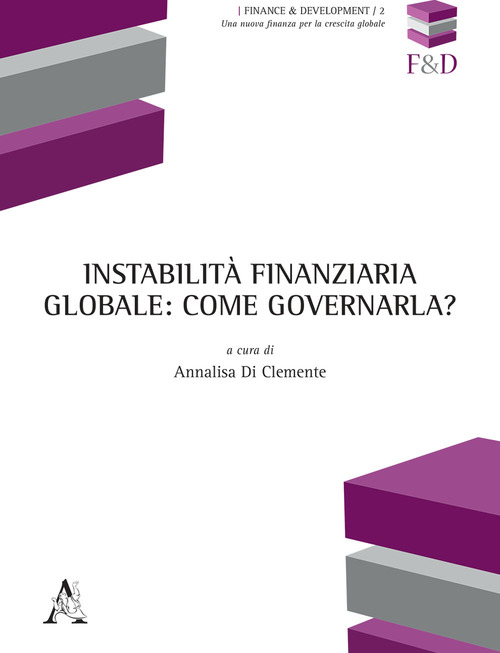 Instabilit&agrave; finanziaria globale: come governarla?