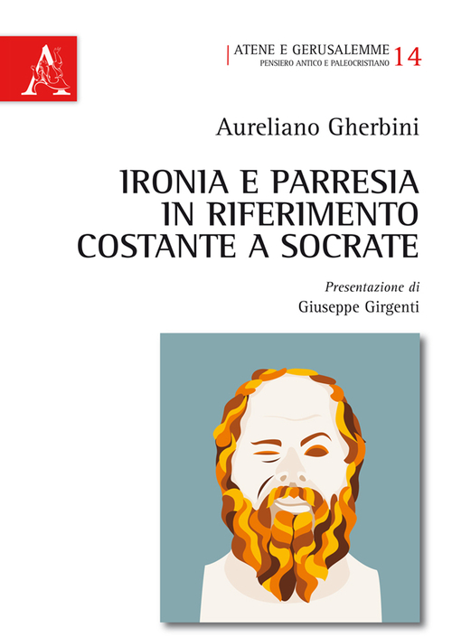 Ironia e parresia in riferimento costante a Socrate
