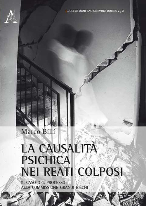 La casualit&agrave; psichica nei reati colposi. Il caso del processo alla Commissione Grandi rischi