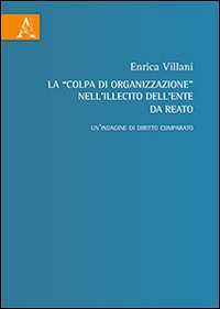 La &laquo;colpa di organizzazione&raquo; nell'illecito dell'ente da reato. Un'indagine di diritto comparato