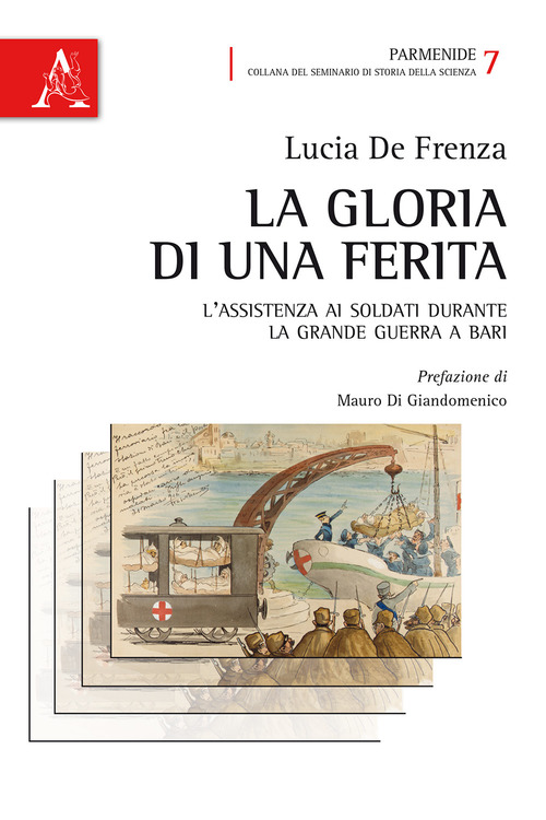 La gloria di una ferita. L'assistenza ai soldati durante la grande guerra a Bari