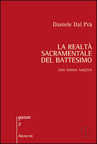 La realt&agrave; sacramentale del battesimo. Una nuova nascita