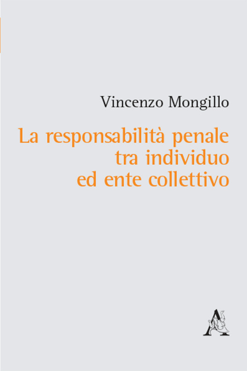 La responsabilit&agrave; penale tra individuo ed ente collettivo