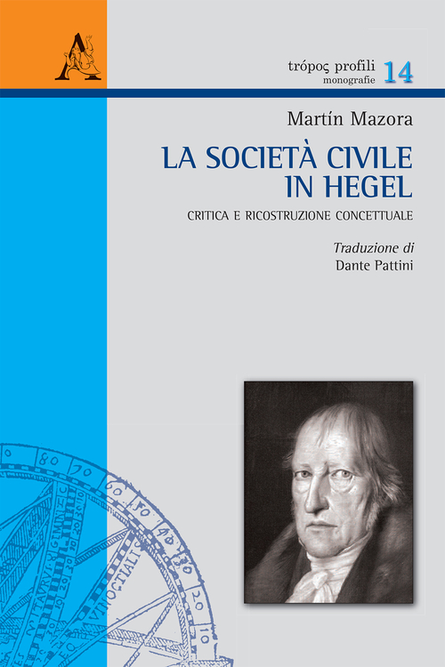 La societ&agrave; civile in Hegel. Critica e ricostruzione concettuale