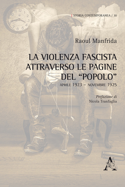 La violenza fascista attraverso le pagine del &laquo;Popolo&raquo;. Aprile 1923-Novembre 1925